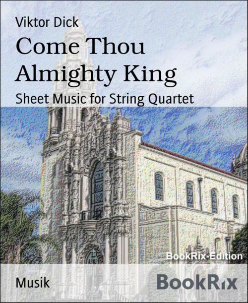 Cover of the book Come Thou Almighty King by Viktor Dick, BookRix