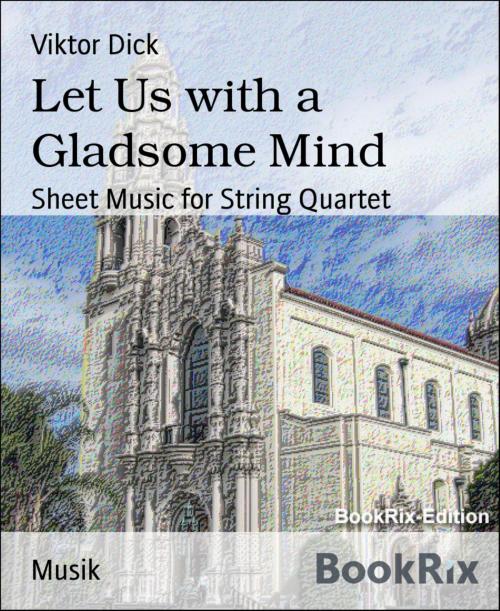Cover of the book Let Us with a Gladsome Mind by Viktor Dick, BookRix