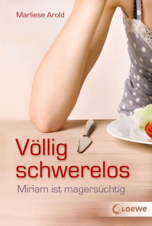 Cover of the book Völlig schwerelos by Marliese Arold, Loewe Verlag