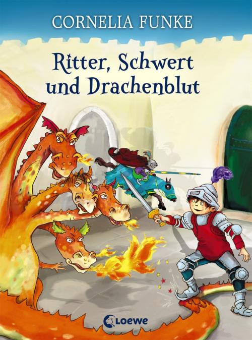 Cover of the book Ritter, Schwert und Drachenblut by Cornelia Funke, Loewe Verlag