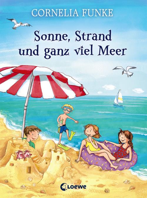 Cover of the book Sonne, Strand und ganz viel Meer by Cornelia Funke, Loewe Verlag