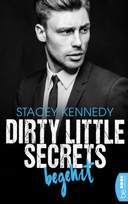 Cover of the book Dirty Little Secrets - Begehrt by Stacey Kennedy, beHEARTBEAT