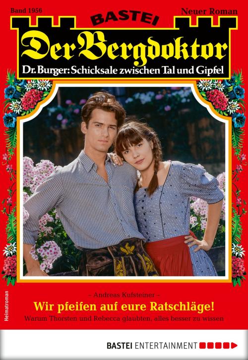Cover of the book Der Bergdoktor 1956 - Heimatroman by Andreas Kufsteiner, Bastei Entertainment