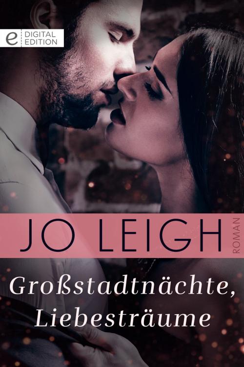 Cover of the book Großstadtnächte, Liebesträume by Jo Leigh, CORA Verlag
