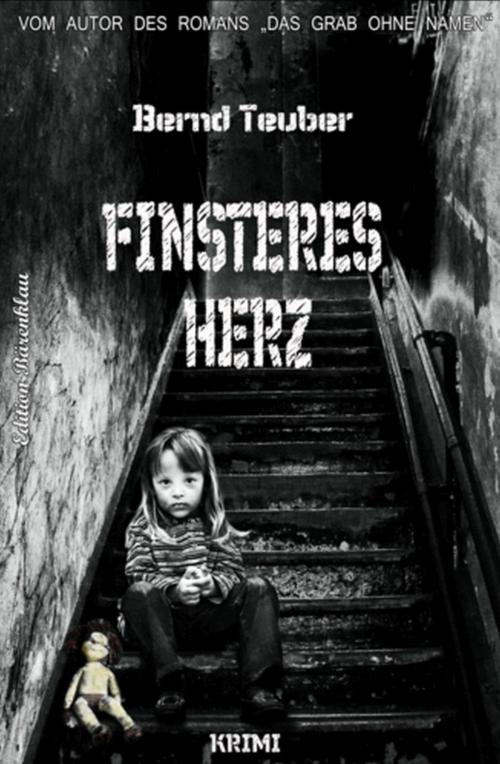 Cover of the book Finsteres Herz by Bernd Teuber, Uksak E-Books