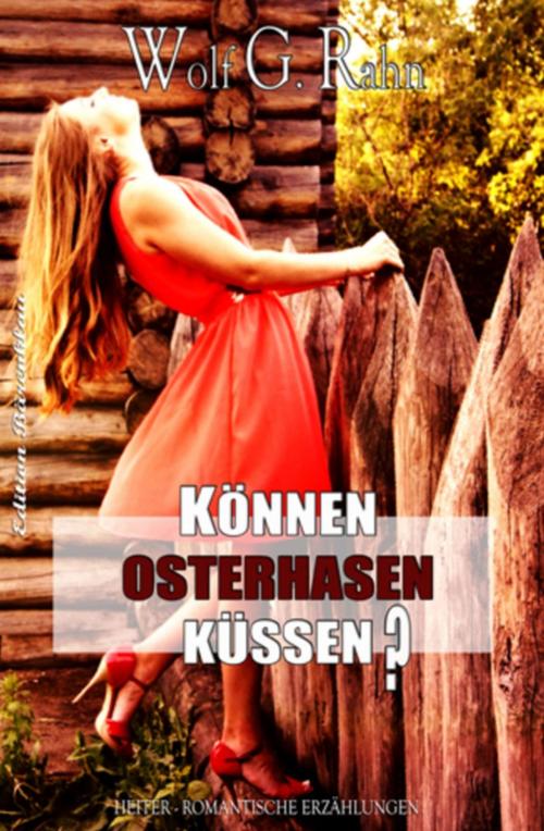 Cover of the book Können Osterhasen küssen? by Wolf G. Rahn, Uksak E-Books