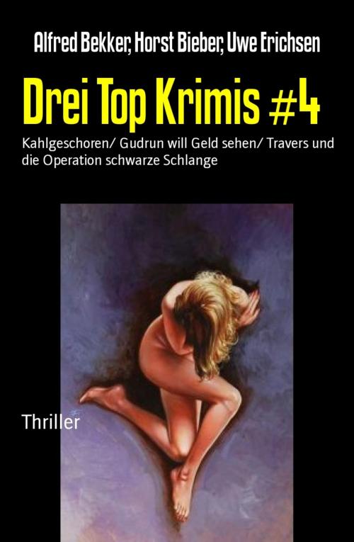 Cover of the book Drei Top Krimis #4 by Alfred Bekker, Horst Bieber, Uwe Erichsen, BookRix