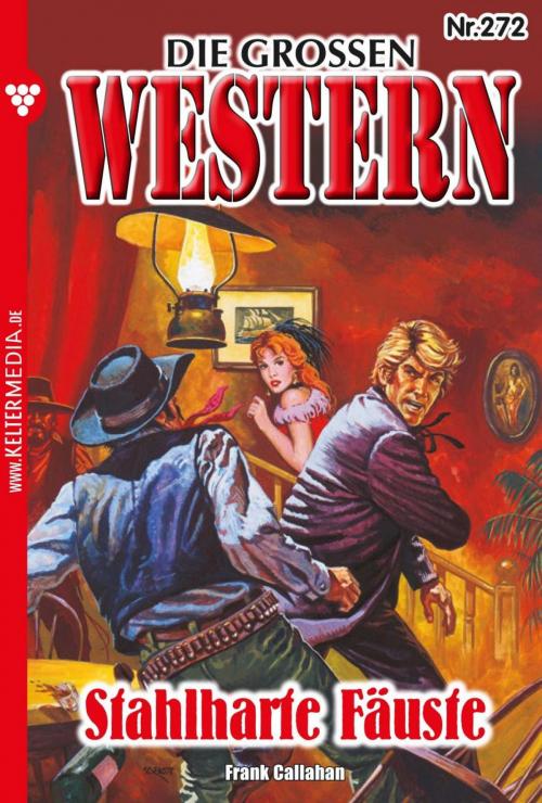 Cover of the book Die großen Western 272 by Frank Callahan, Kelter Media