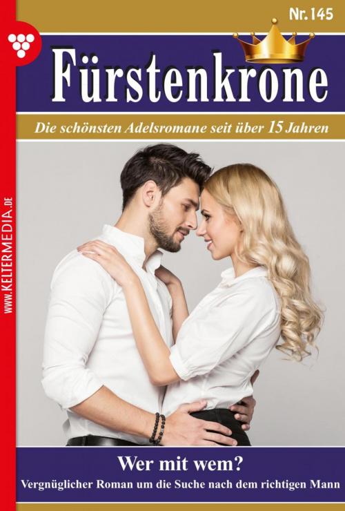 Cover of the book Fürstenkrone 145 – Adelsroman by Jutta von Kampen, Kelter Media