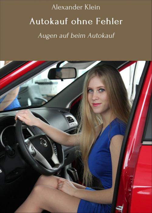 Cover of the book Autokauf ohne Fehler by Alexander Klein, neobooks