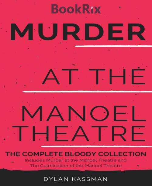 Cover of the book Murder at the Manoel Theatre: The Complete Bloody Collection by Dylan Kassman, BookRix