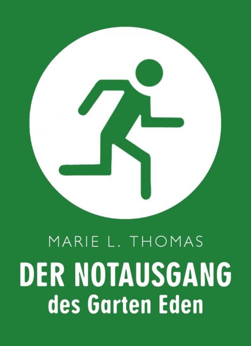 Cover of the book Der Notausgang des Garten Eden by Marie L. Thomas, BookRix