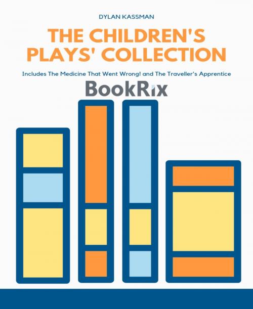 Cover of the book The Children's Plays' Collection by Dylan Kassman, BookRix