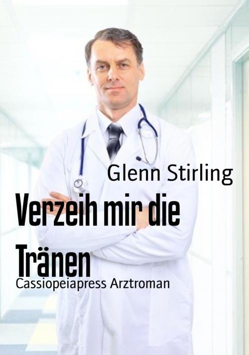 Cover of the book Verzeih mir die Tränen by Glenn Stirling, BookRix