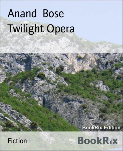 Cover of the book Twilight Opera by Anand Bose, BookRix