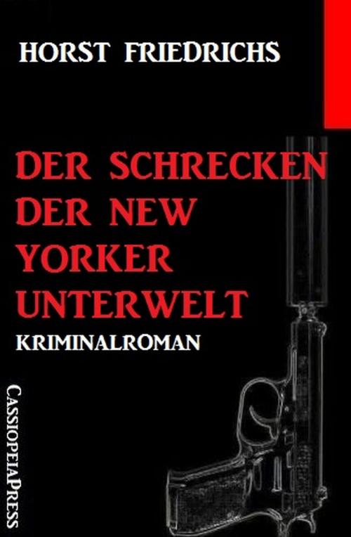 Cover of the book Der Schrecken der New Yorker Unterwelt by Horst Friedrichs, Alfredbooks