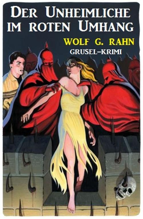 Cover of the book Der Unheimliche im roten Umhang by Wolf G. Rahn, Alfredbooks