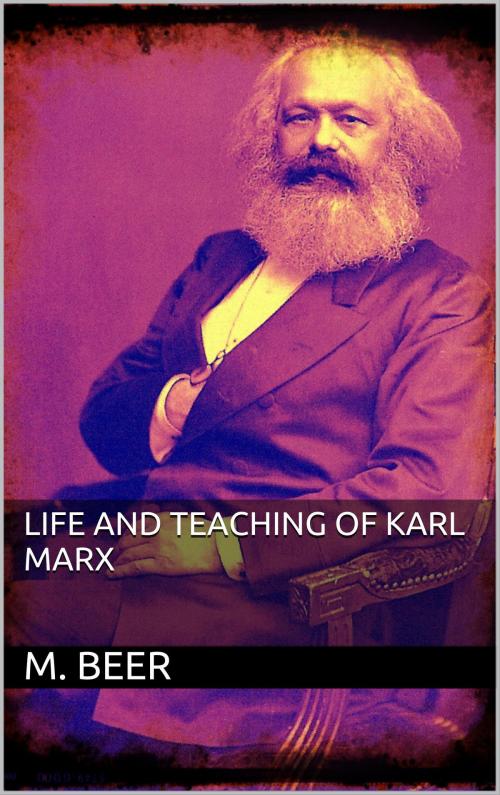 Cover of the book Life and Teaching of Karl Marx by M. Beer, Books on Demand