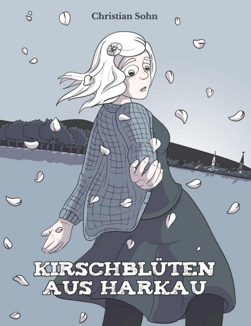 Cover of the book Kirschblüten aus Harkau by Christian Sohn, Books on Demand
