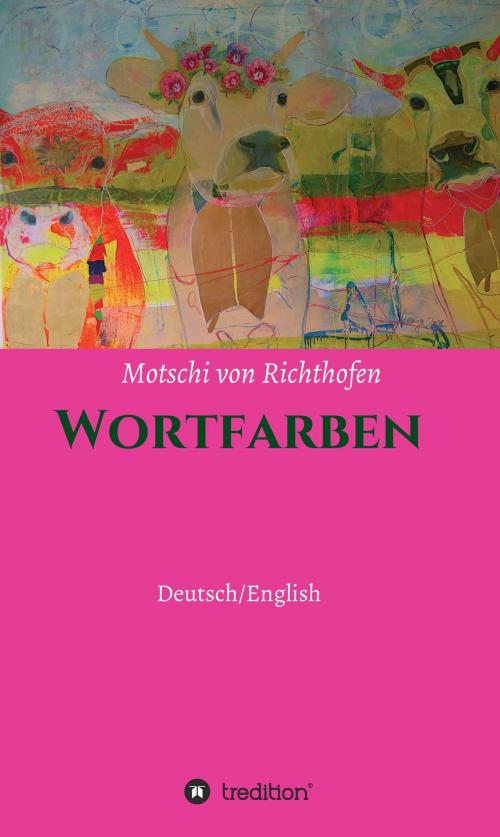 Cover of the book Farbenworte by Motschi von Richthofen, tredition
