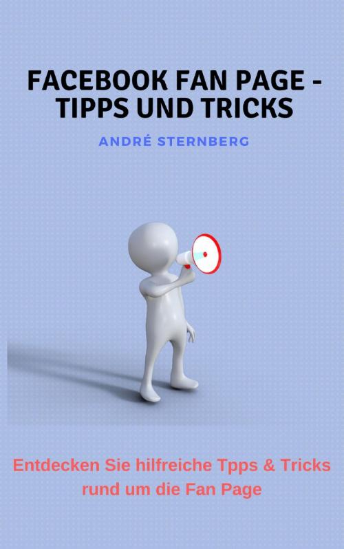 Cover of the book Facebook Fan Page - Tipps und Tricks by Andre Sternberg, epubli