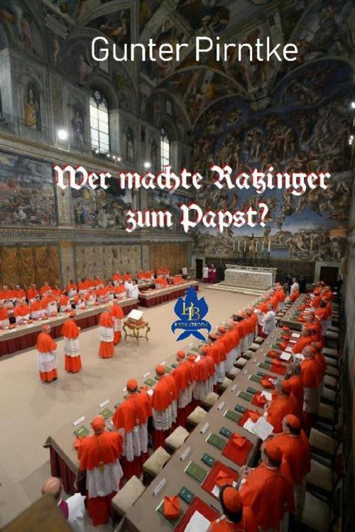 Cover of the book Wer machte Ratzinger zum Papst? by Gunter Pirntke, epubli