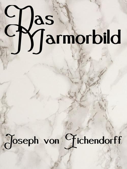 Cover of the book Das Marmorbild by Joseph von Eichendorff, Books on Demand