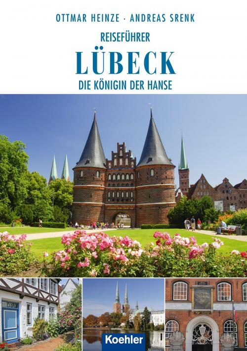 Cover of the book LÜBECK by Ottmar Heinze, Andreas Srenk, Koehlers Verlagsgesellschaft