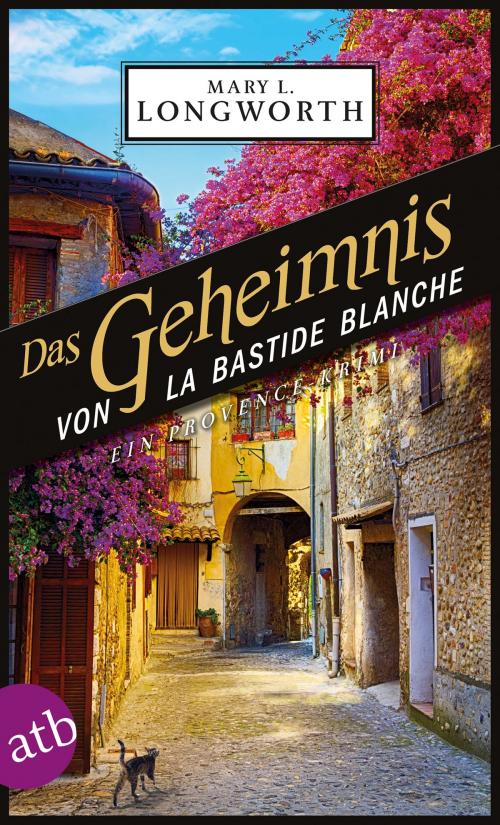 Cover of the book Das Geheimnis von La Bastide Blanche by Mary L. Longworth, Aufbau Digital