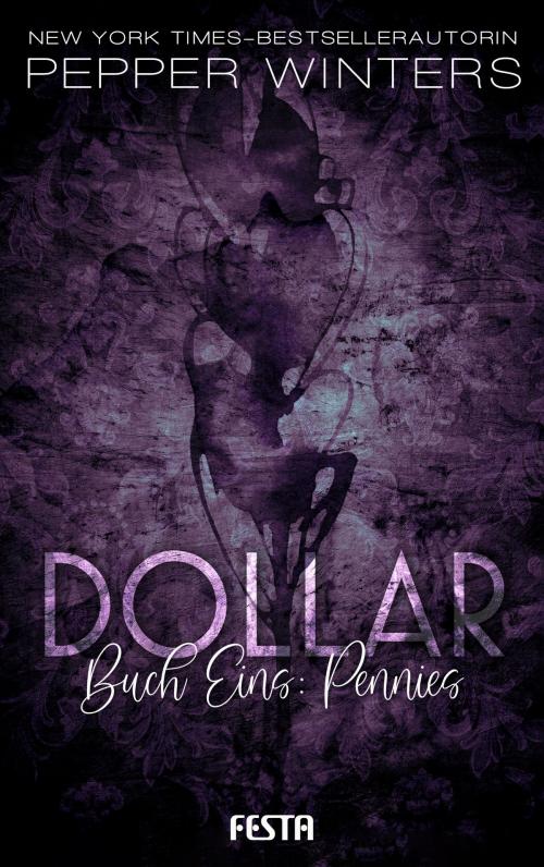 Cover of the book Dollar - Buch 1: Pennies by Pepper Winters, Festa Verlag