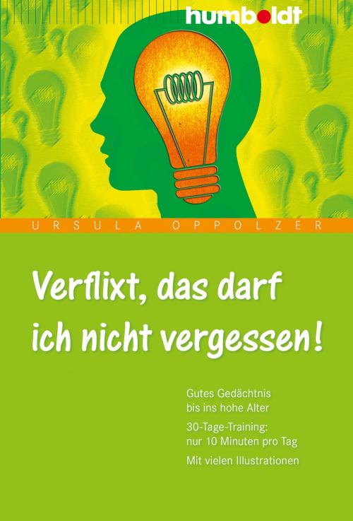 Cover of the book Verflixt, das darf ich nicht vergessen! by Ursula Oppolzer, Humboldt