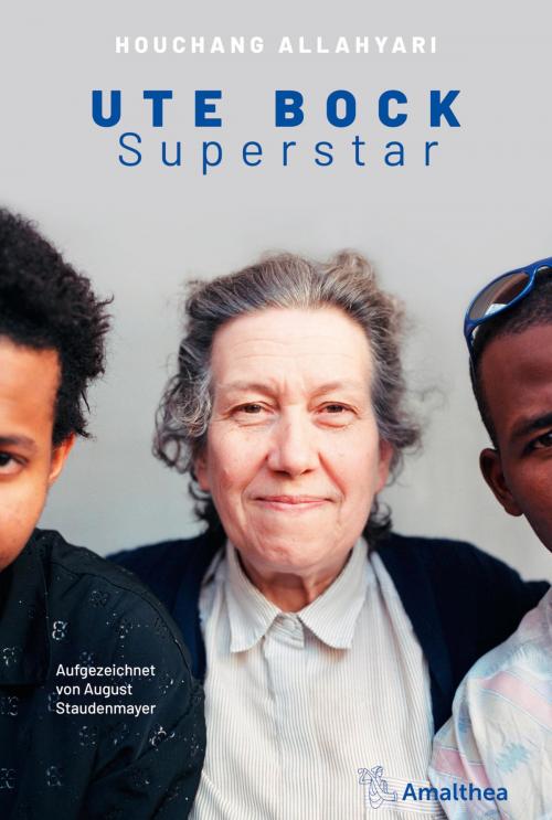 Cover of the book Ute Bock Superstar by Houchang Allahyari, August Staudenmayer, Amalthea Signum Verlag