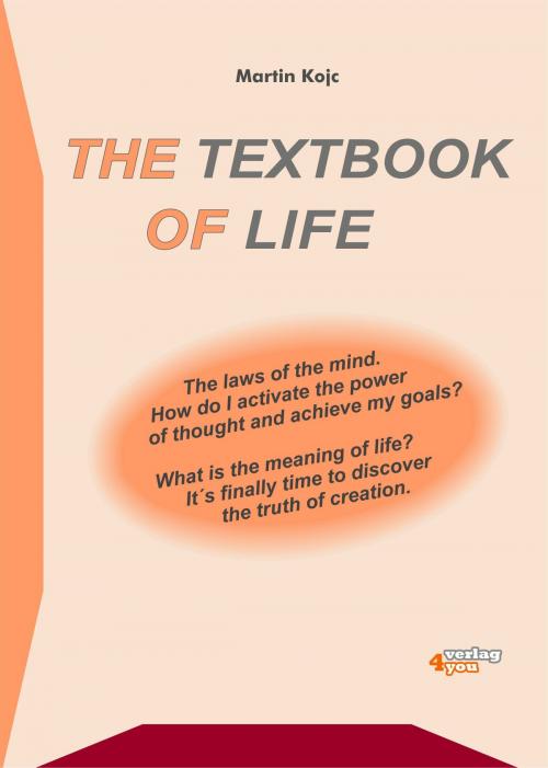 Cover of the book The textbook of life. The laws of the mind. by Martin Kojc, verlag4you