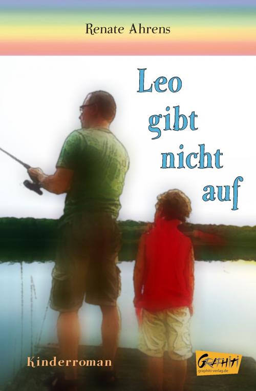 Cover of the book Leo gibt nicht auf by Renate Ahrens, Graphiti-Verlag
