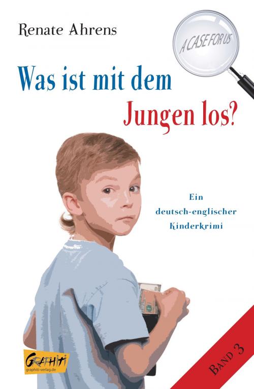 Cover of the book Was ist mit dem Jungen los? by Renate Ahrens, Graphiti-Verlag