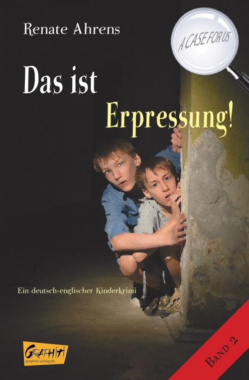 Cover of the book Das ist Erpressung! by Renate Ahrens, Graphiti-Verlag