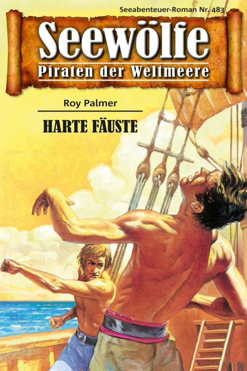 Cover of the book Seewölfe - Piraten der Weltmeere 483 by Roy Palmer, Pabel eBooks