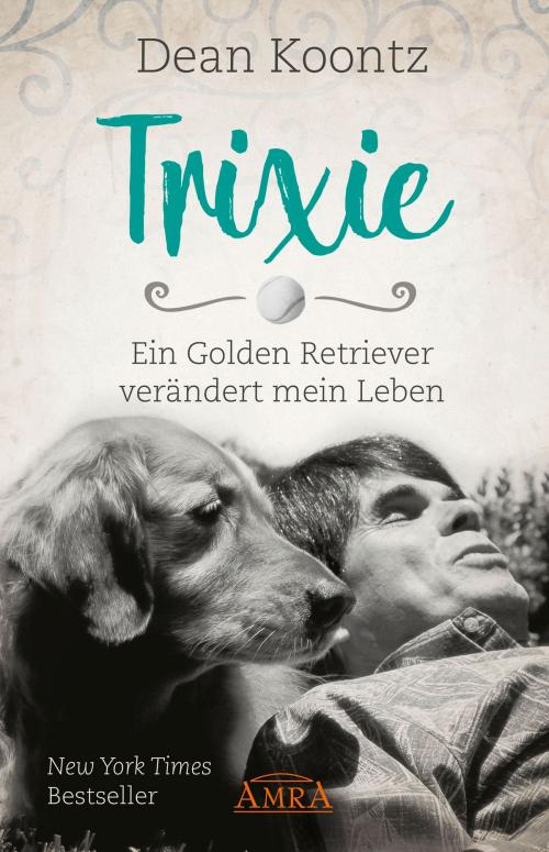 Cover of the book TRIXIE by Dean Koontz, AMRA Verlag
