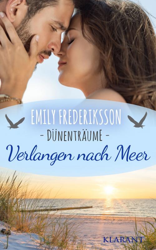 Cover of the book Verlangen nach Meer. Dünenträume by Emily Frederiksson, Klarant