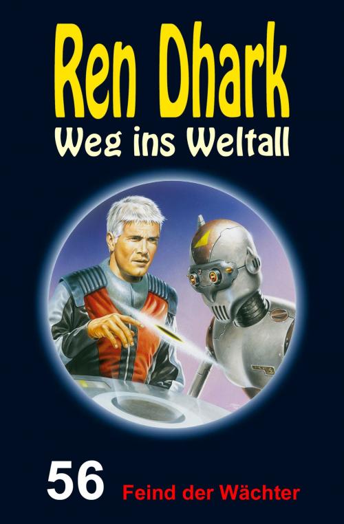 Cover of the book Ren Dhark – Weg ins Weltall 56: Feind der Wächter by Achim Mehnert, Jan Gardemann, Nina Morawietz, HJB Verlag & Shop KG