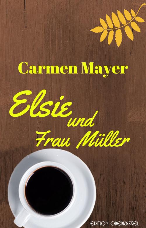 Cover of the book Elsie und Frau Müller by Carmen Mayer, edition oberkassel