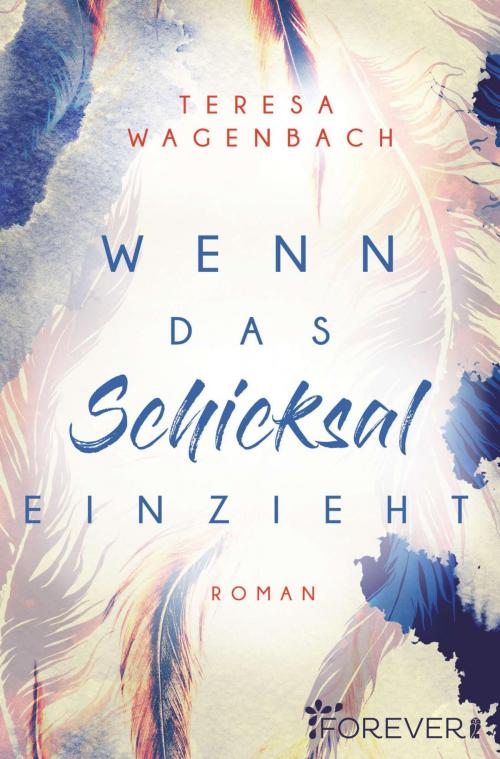 Cover of the book Wenn das Schicksal einzieht by Teresa Wagenbach, Forever