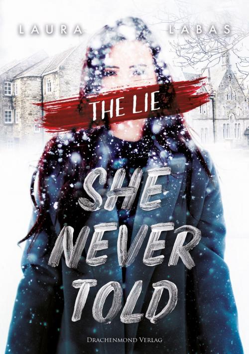 Cover of the book The Lie She Never Told by Laura Labas, Drachenmond Verlag