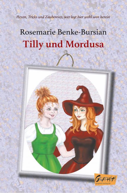 Cover of the book Tilly und Mordusa by Rosemarie Benke-Bursian, Graphiti-Verlag