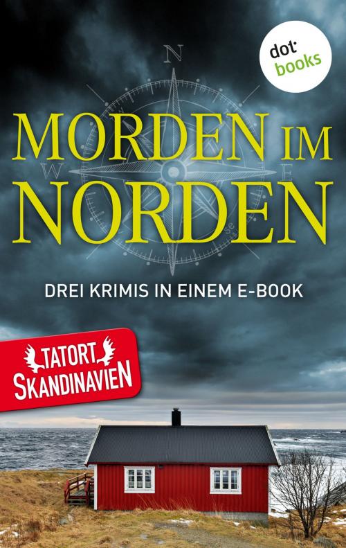 Cover of the book Morden im Norden - Die Skandinavier by Tom Kristensen, Thráinn Bertelsson, Anna Jansson, dotbooks GmbH