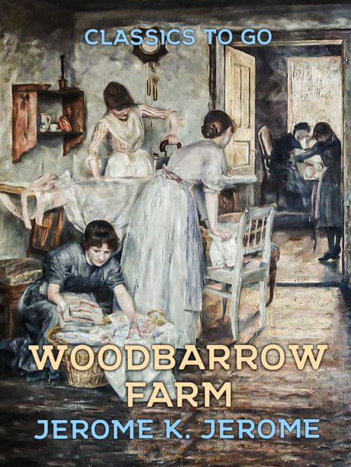 Cover of the book Woodbarrow Farm by Jerome K. Jerome, Otbebookpublishing