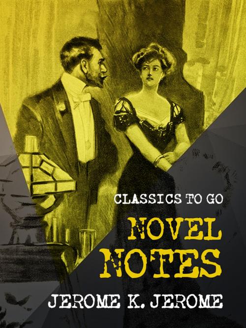 Cover of the book Novel Notes by Jerome K. Jerome, Otbebookpublishing