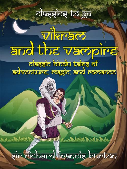 Cover of the book Vikram and the Vampire Classic Hindu Tales of Adventure, Magic, and Romance by Sir Richard Francis Burton, Otbebookpublishing