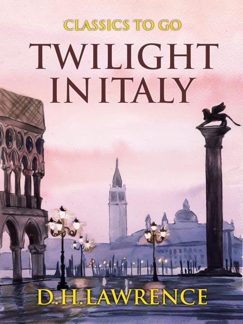 Cover of the book Twilight in Italy by D. H. Lawrence, Otbebookpublishing