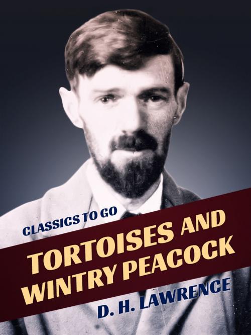 Cover of the book Tortoises and Wintry Peacock by D. H. Lawrence, Otbebookpublishing
